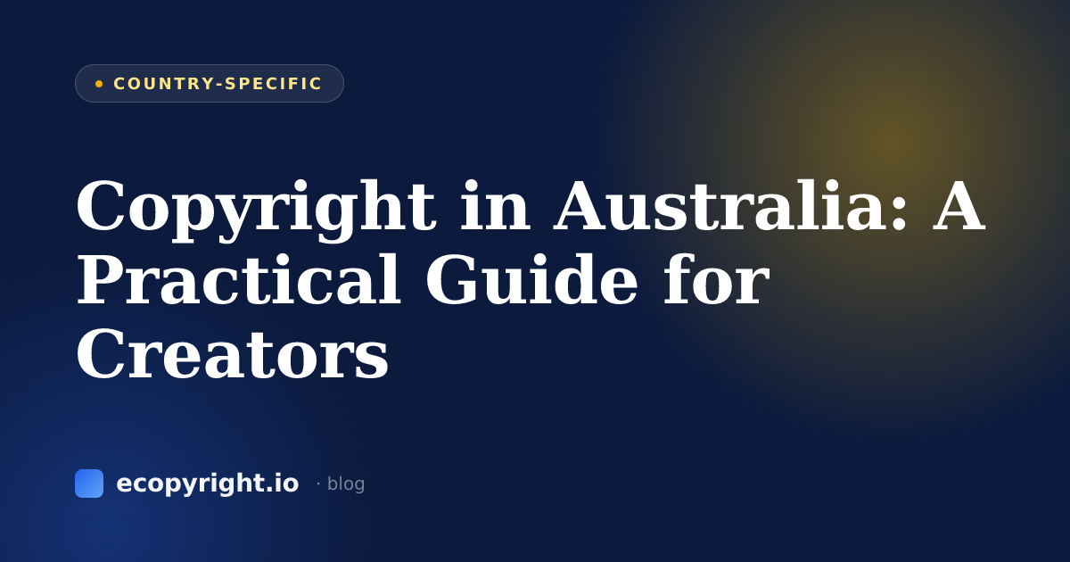Copyright in Australia: A Practical Guide for Creators — Country-Specific · Ecopyright