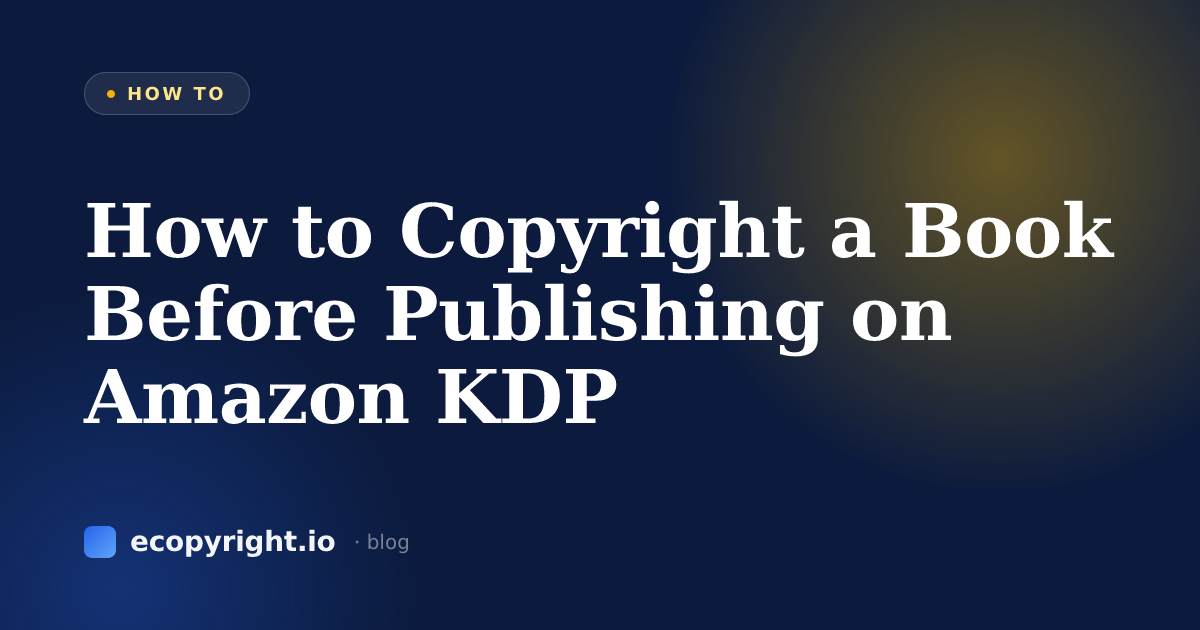 How to Copyright a Book Before Publishing on Amazon KDP — How To · Ecopyright