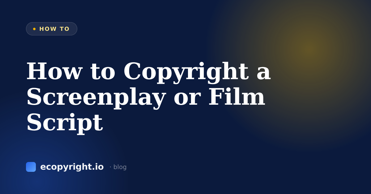 How to Copyright a Screenplay or Film Script — How To · Ecopyright