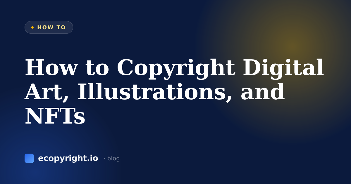 How to Copyright Digital Art, Illustrations, and NFTs — How To · Ecopyright