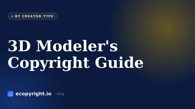 3D Modeler's Copyright Guide — By Creator Type