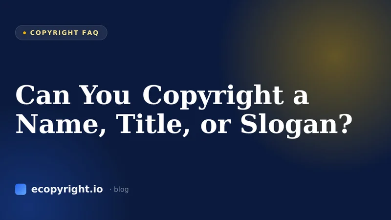 Can You Copyright a Name, Title, or Slogan? — Copyright FAQ