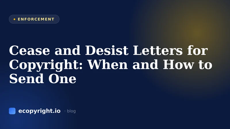 Cease and Desist Letters for Copyright: When and How to Send One — Enforcement