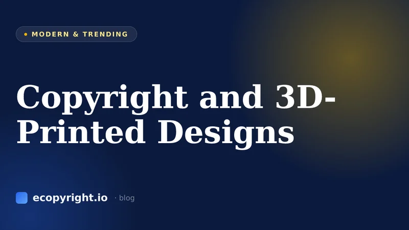 Copyright and 3D-Printed Designs — Modern & Trending