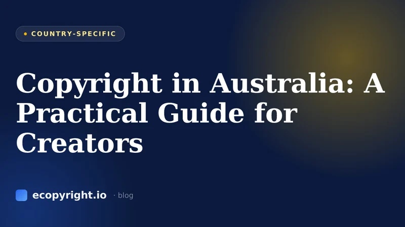 Copyright in Australia: A Practical Guide for Creators — Country-Specific