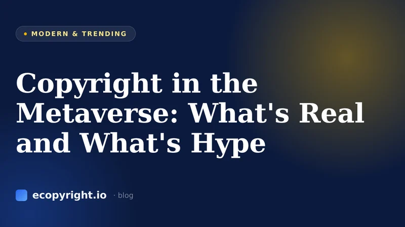 Copyright in the Metaverse: What's Real and What's Hype — Modern & Trending