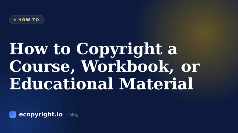 How to Copyright a Course, Workbook, or Educational Material — How To