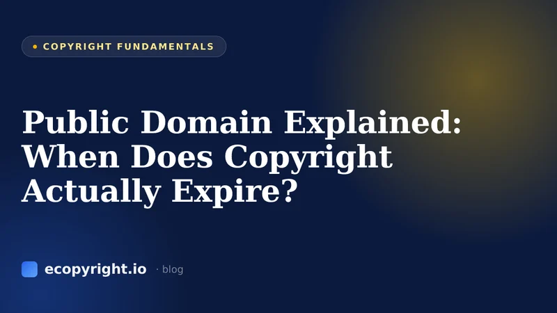 Public Domain Explained: When Does Copyright Actually Expire? — Copyright Fundamentals