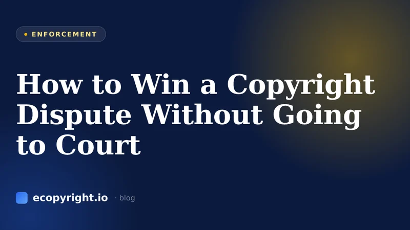 How to Win a Copyright Dispute Without Going to Court — Enforcement